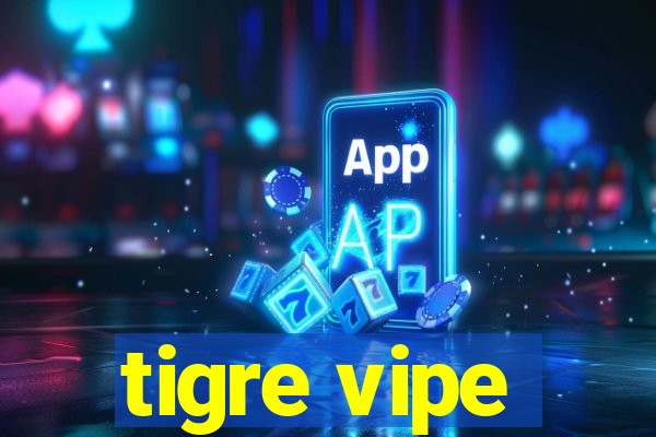 tigre vipe